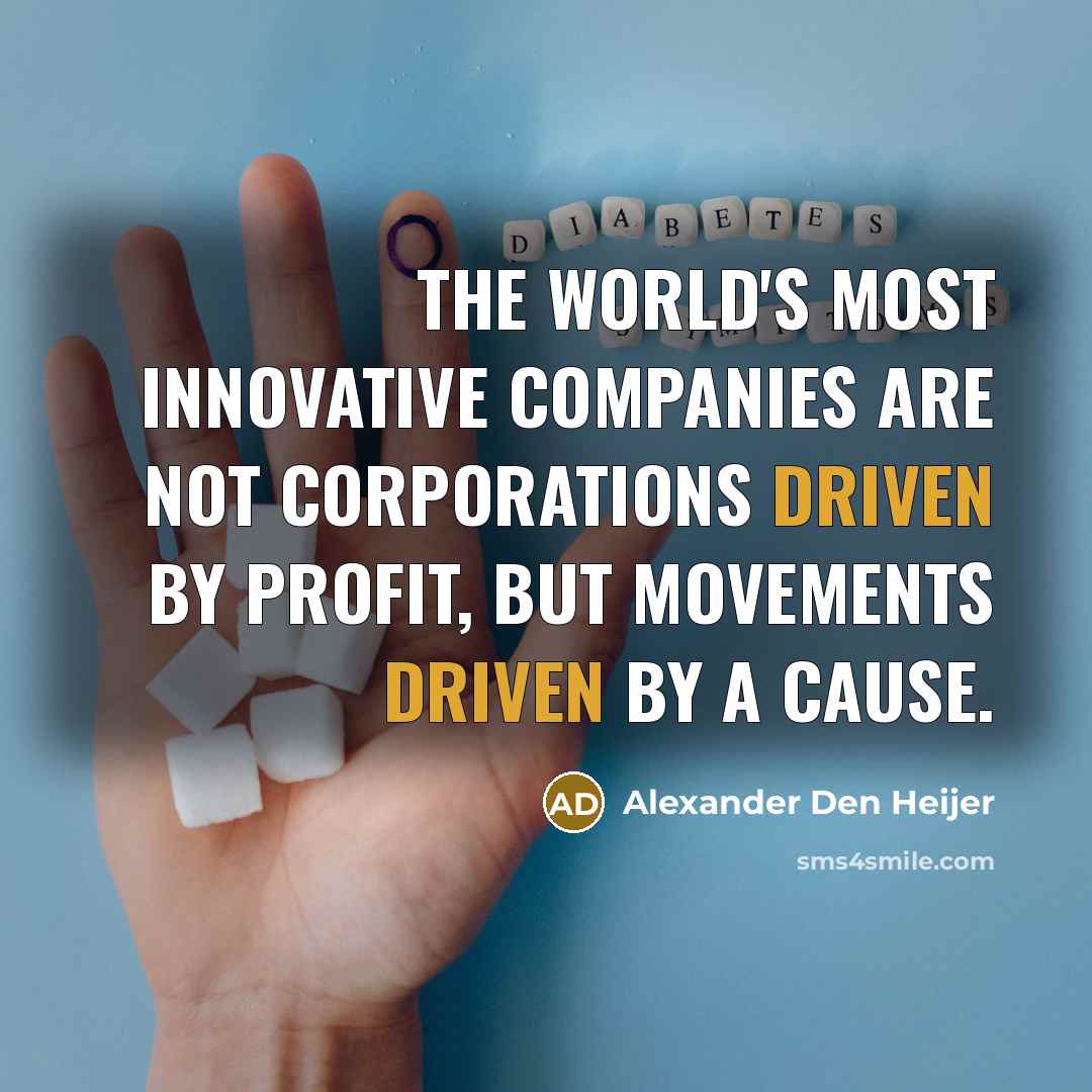 “The world's most innovative companies are not corporations driven by…” quote by Alexander Den Heijer