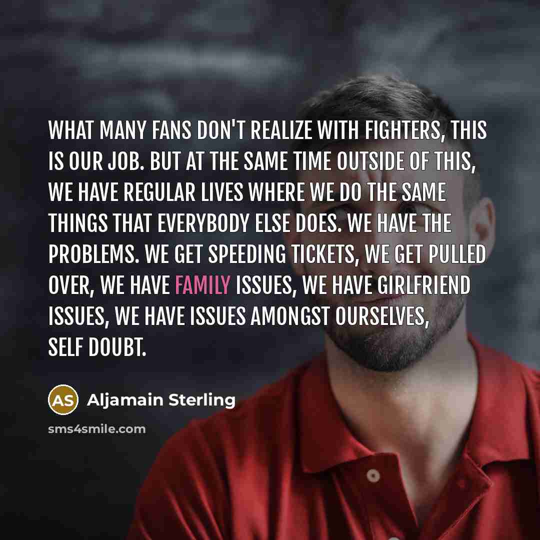 “What many fans don't realize with fighters, this is our…” quote by Aljamain Sterling