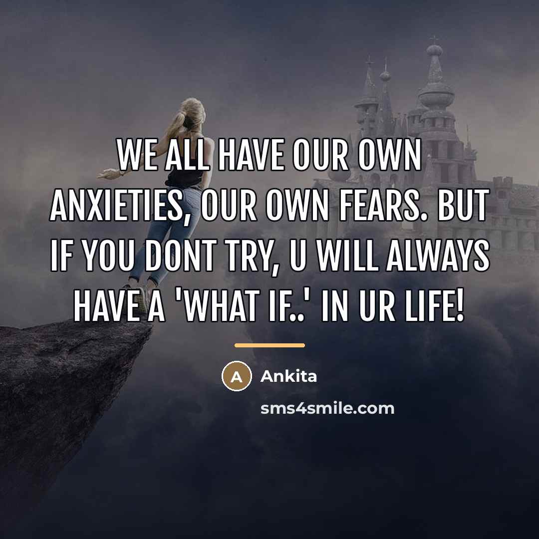 “We all have our own anxieties, our own fears. But…” quote by Ankita