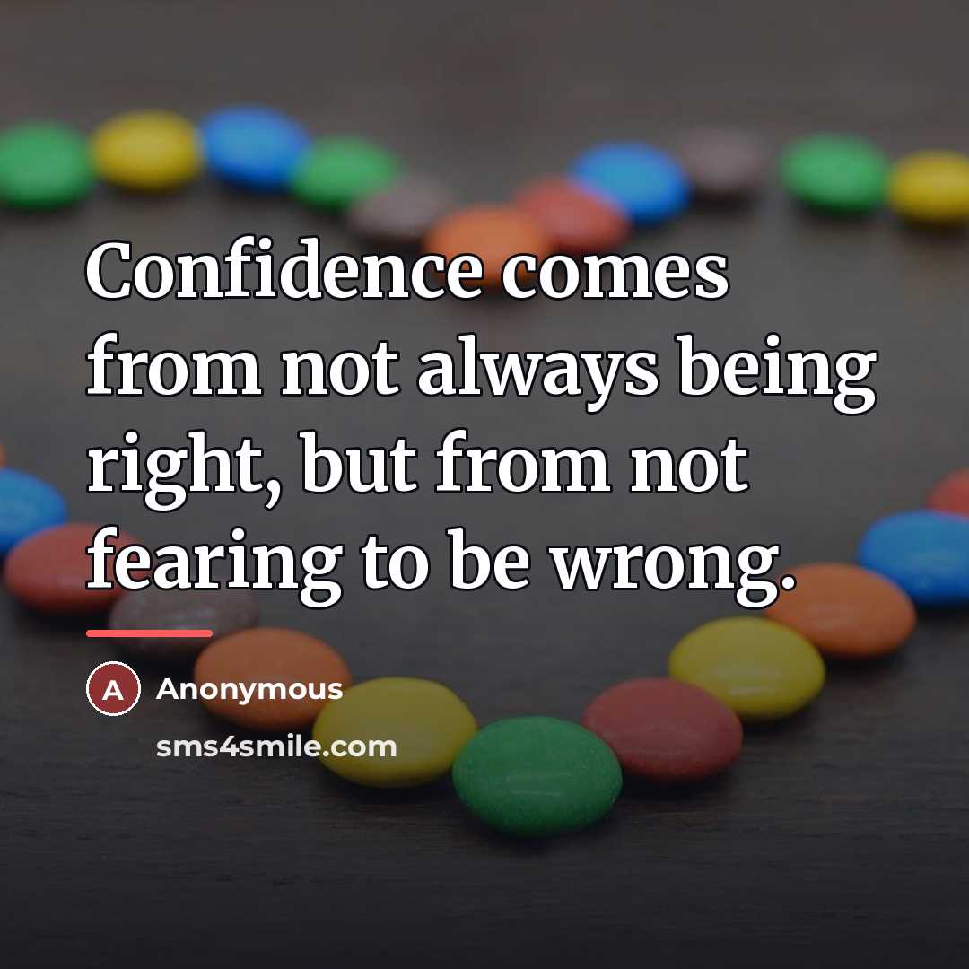 “Confidence comes from not always being right, but from not…” quote by Anonymous