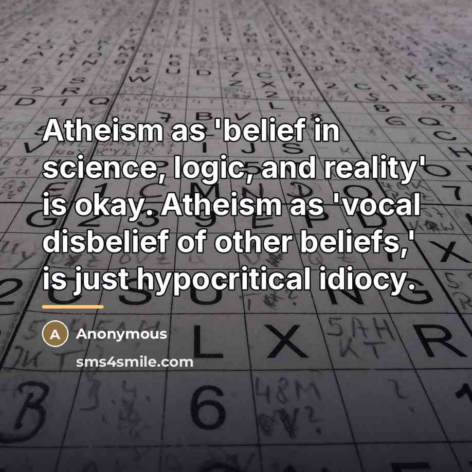 “Atheism as 'belief in science, logic, and reality' is okay.…” quote by Anonymous