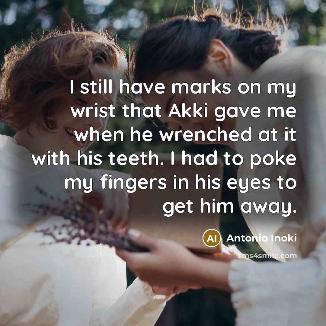 “I still have marks on my wrist that Akki gave…” quote by Antonio Inoki