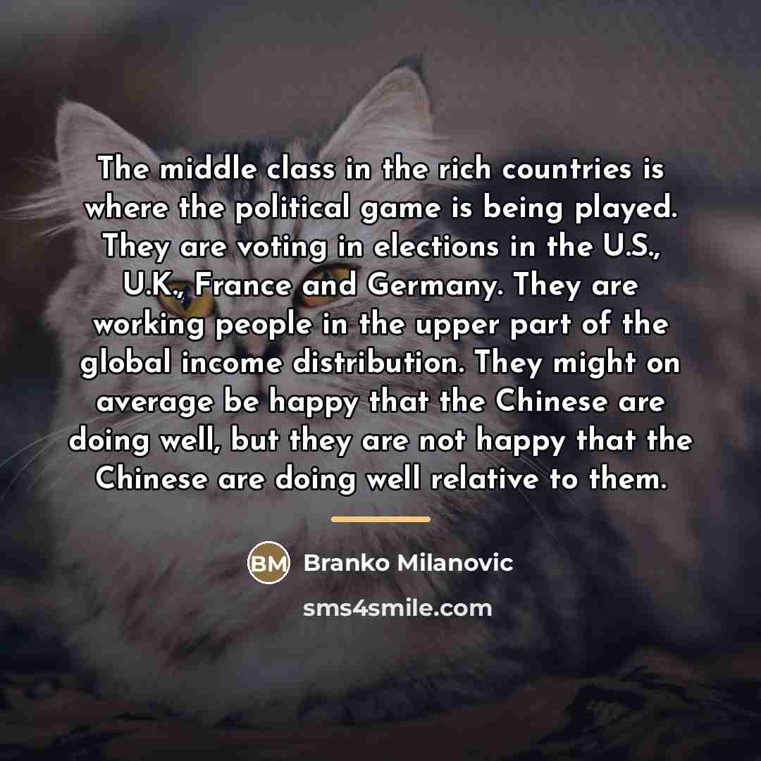 “The middle class in the rich countries is where the…” quote by Branko Milanovic