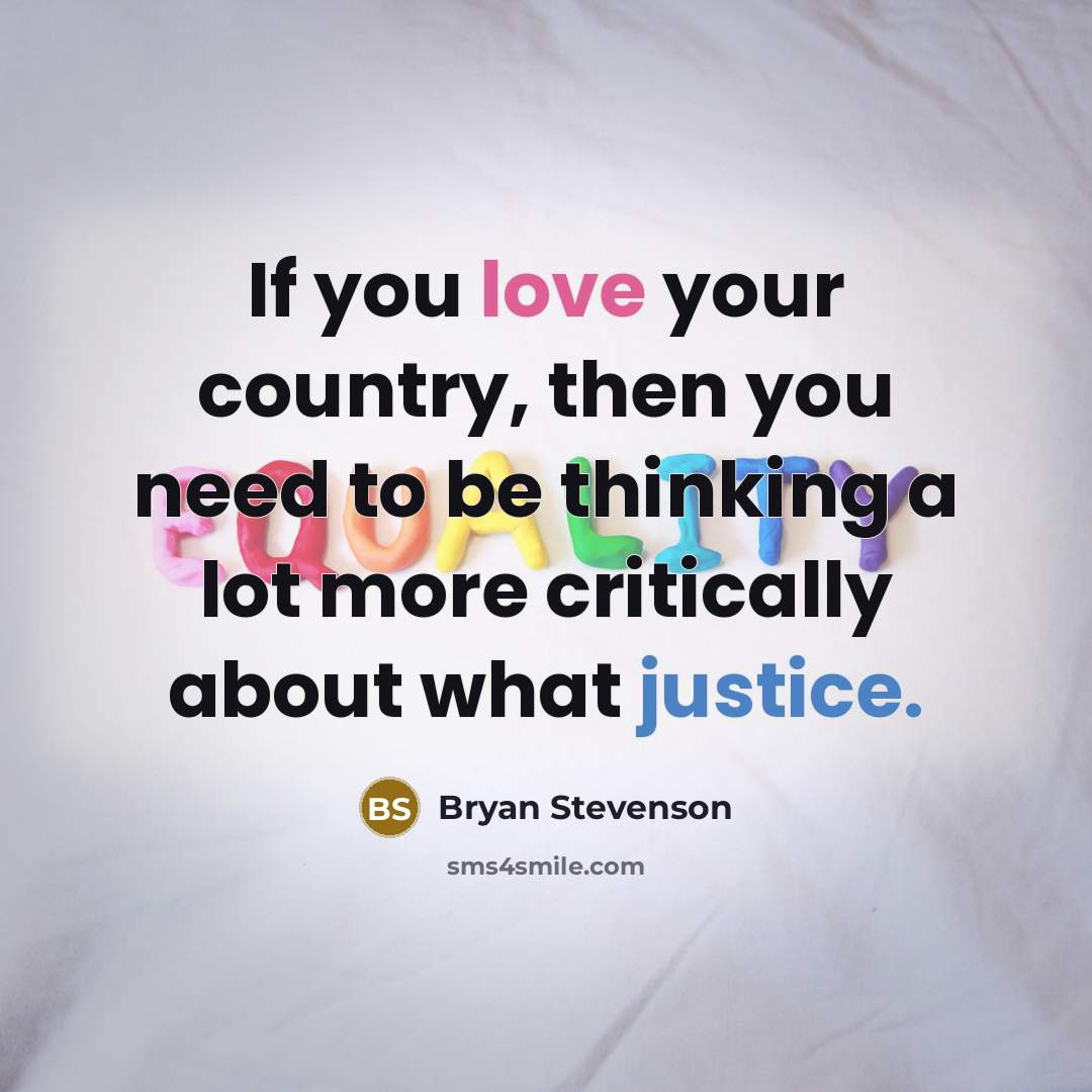 “If you love your country, then you need to be…” quote by Bryan Stevenson
