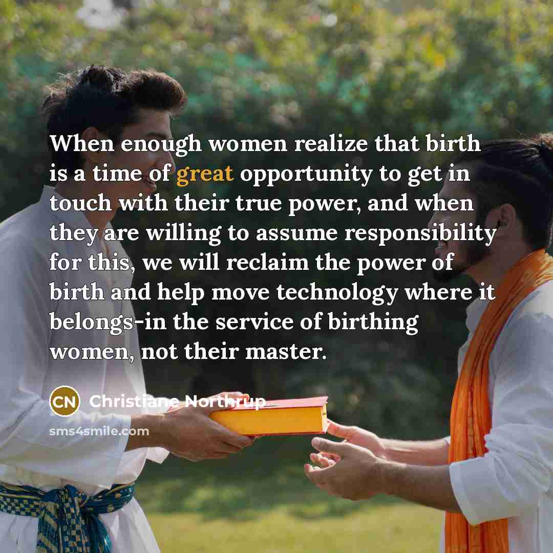 “When enough women realize that birth is a time of…” quote by Christiane Northrup