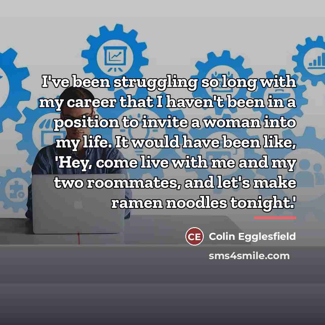 “I've been struggling so long with my career that I…” quote by Colin Egglesfield