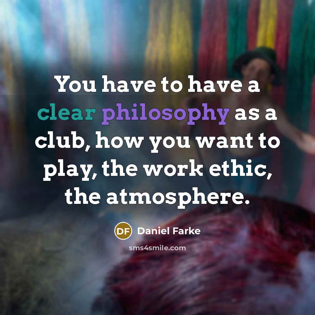 “You have to have a clear philosophy as a club,…” quote by Daniel Farke