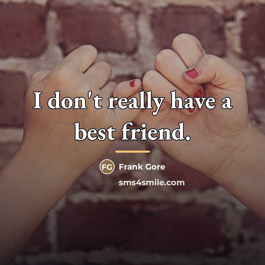 “I don't really have a best friend.…” quote by Frank Gore