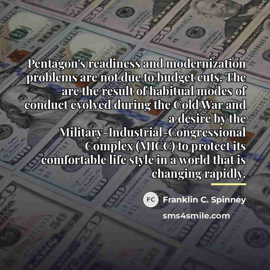“Pentagon's readiness and modernization problems are not due to budget…” quote by Franklin C. Spinney