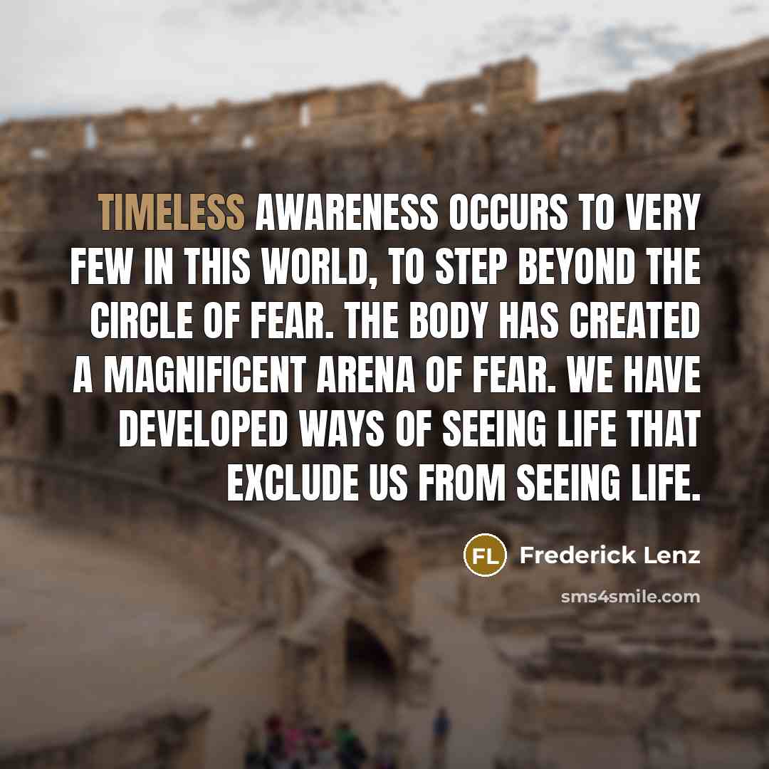 “Timeless awareness occurs to very few in this world, to…” quote by Frederick Lenz