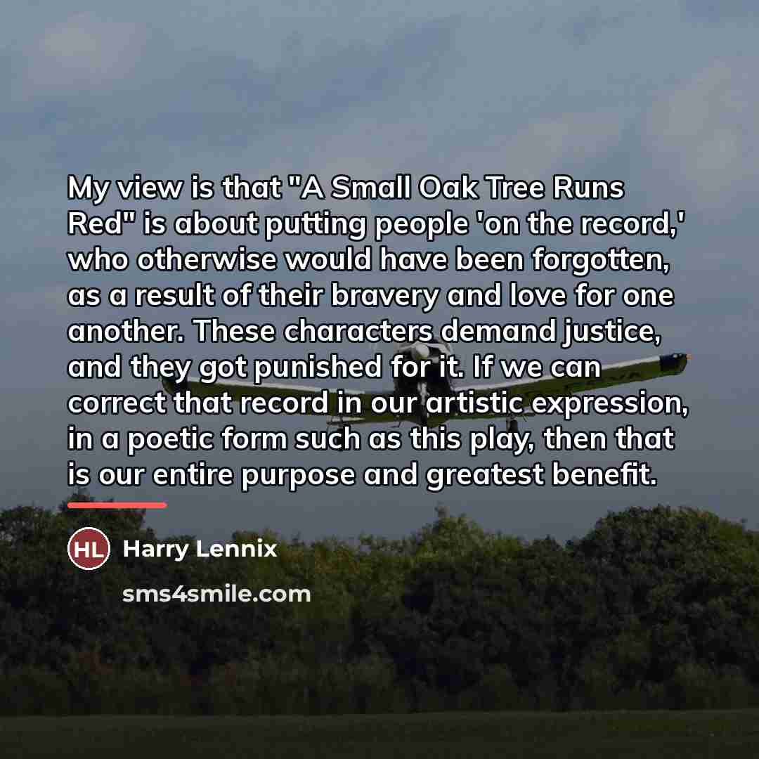 “My view is that "A Small Oak Tree Runs Red"…” quote by Harry Lennix