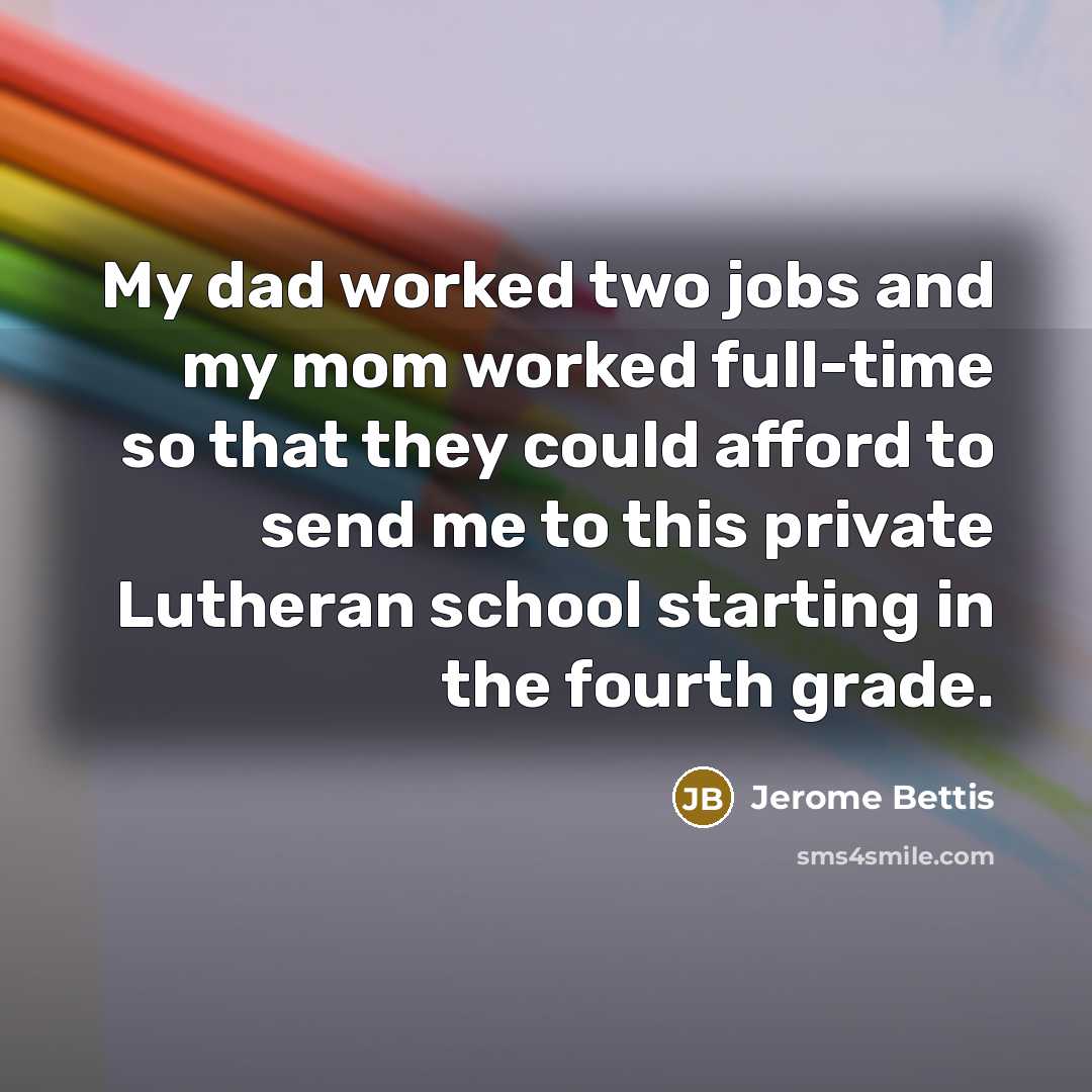 “My dad worked two jobs and my mom worked full-time…” quote by Jerome Bettis