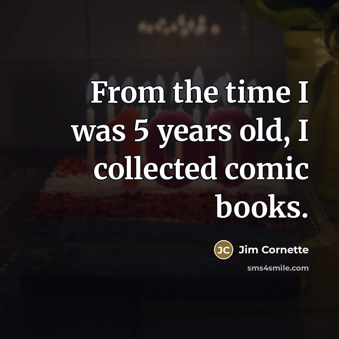 “From the time I was 5 years old, I collected…” quote by Jim Cornette