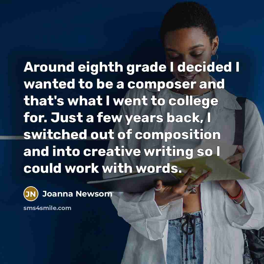 “Around eighth grade I decided I wanted to be a…” quote by Joanna Newsom