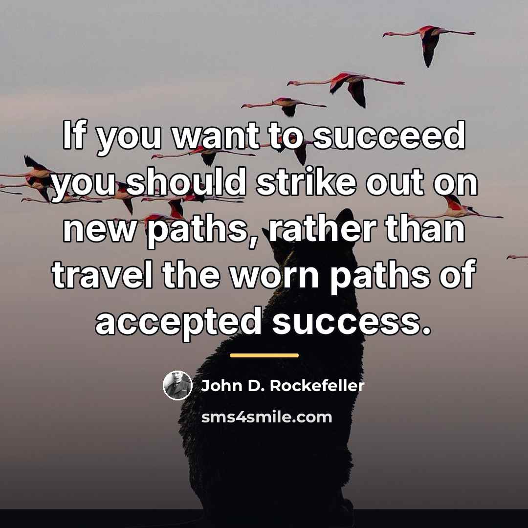 “If you want to succeed you should strike out on…” quote by John D. Rockefeller
