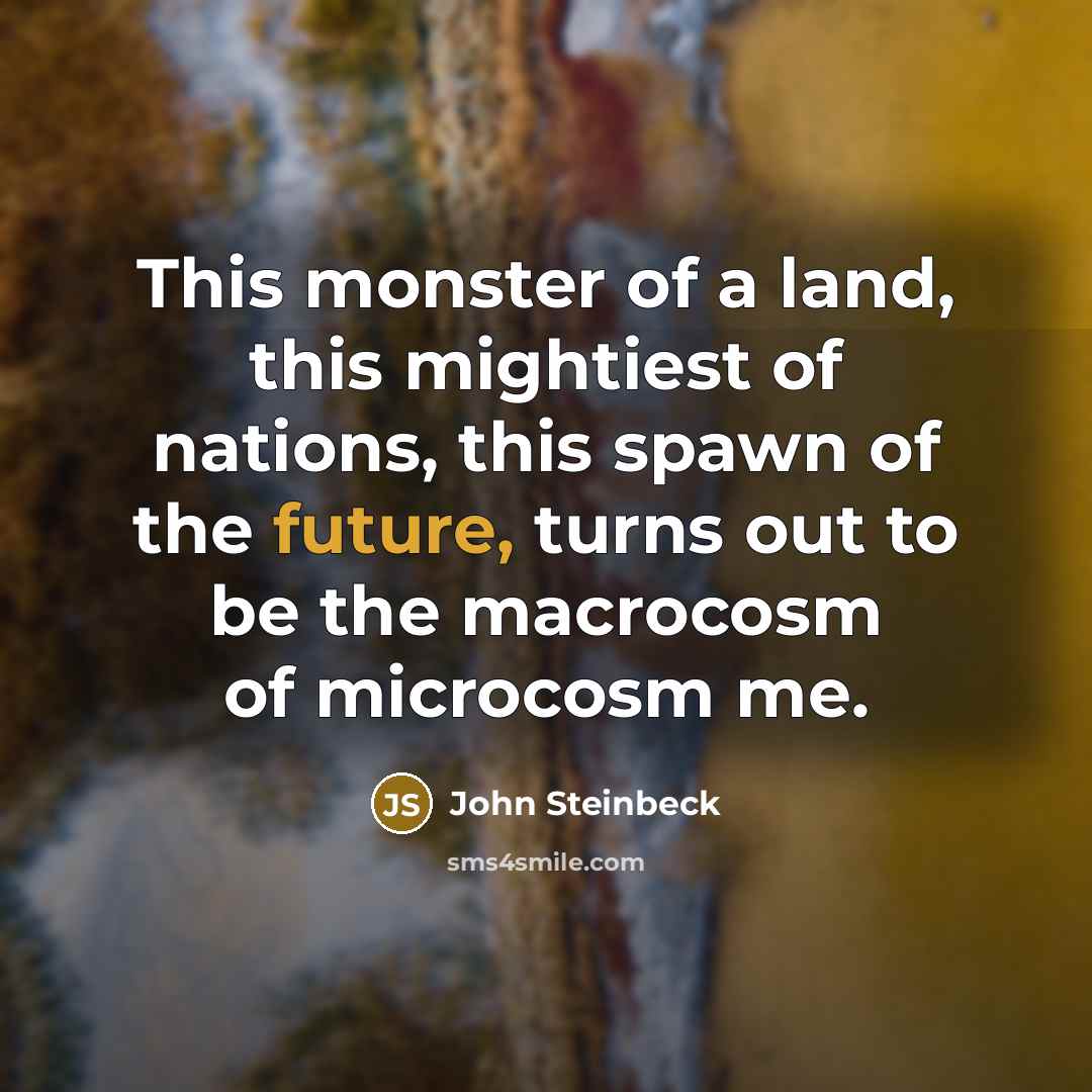 “This monster of a land, this mightiest of nations, this…” quote by John Steinbeck