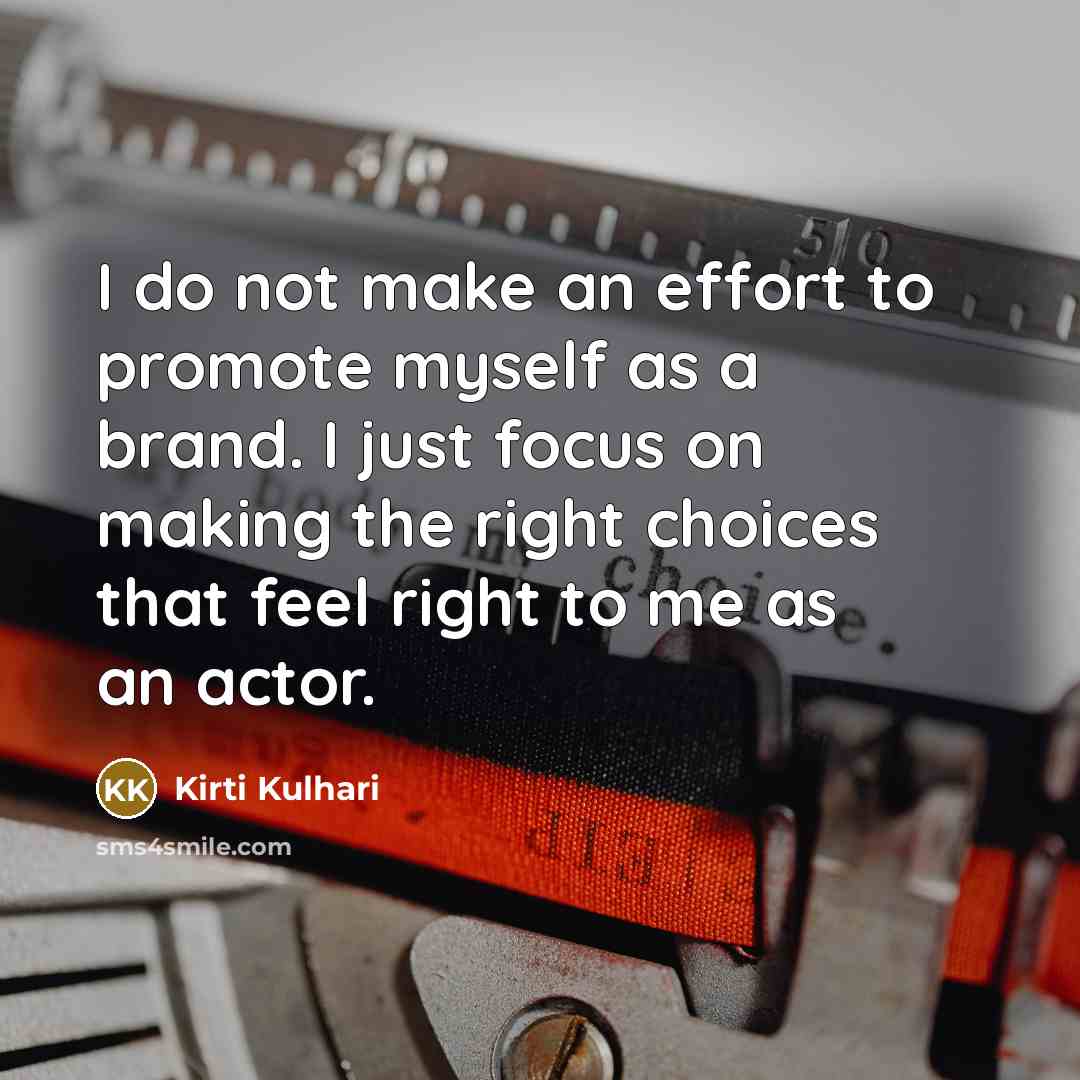 “I do not make an effort to promote myself as…” quote by Kirti Kulhari