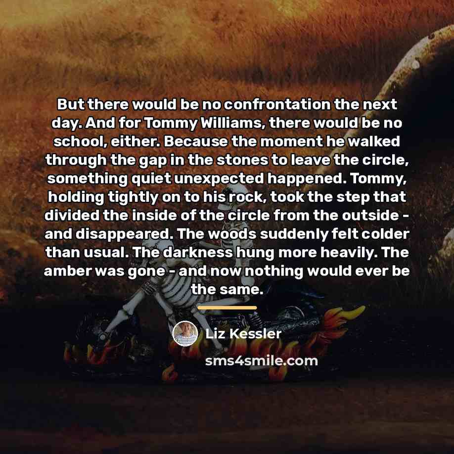 “But there would be no confrontation the next day. And…” quote by Liz Kessler