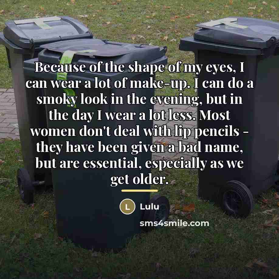 “Because of the shape of my eyes, I can wear…” quote by Lulu