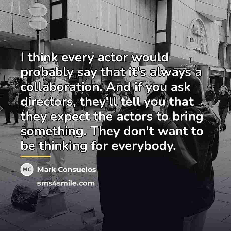 “I think every actor would probably say that it's always…” quote by Mark Consuelos
