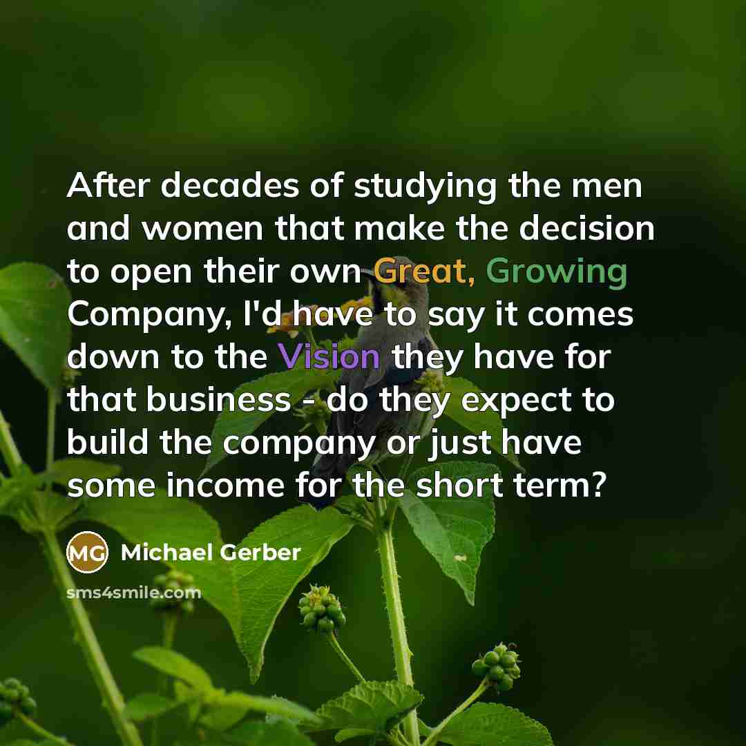 “After decades of studying the men and women that make…” quote by Michael Gerber