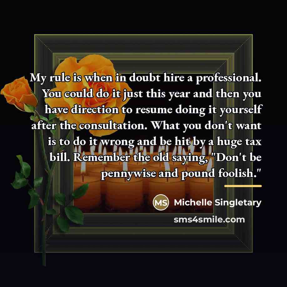 “My rule is when in doubt hire a professional. You…” quote by Michelle Singletary