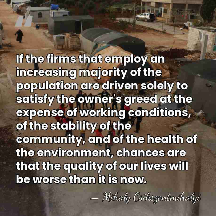 If the firms that employ an increasing majority of the population are&hellip; - Mihaly Csikszentmihalyi