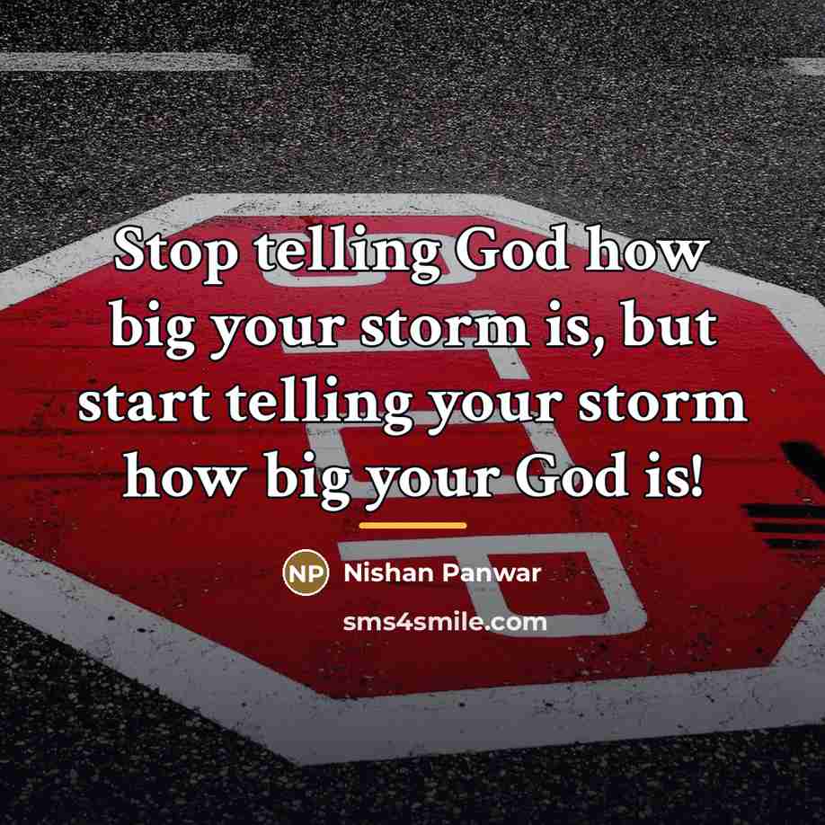 “Stop telling God how big your storm is, but start…” quote by Nishan Panwar
