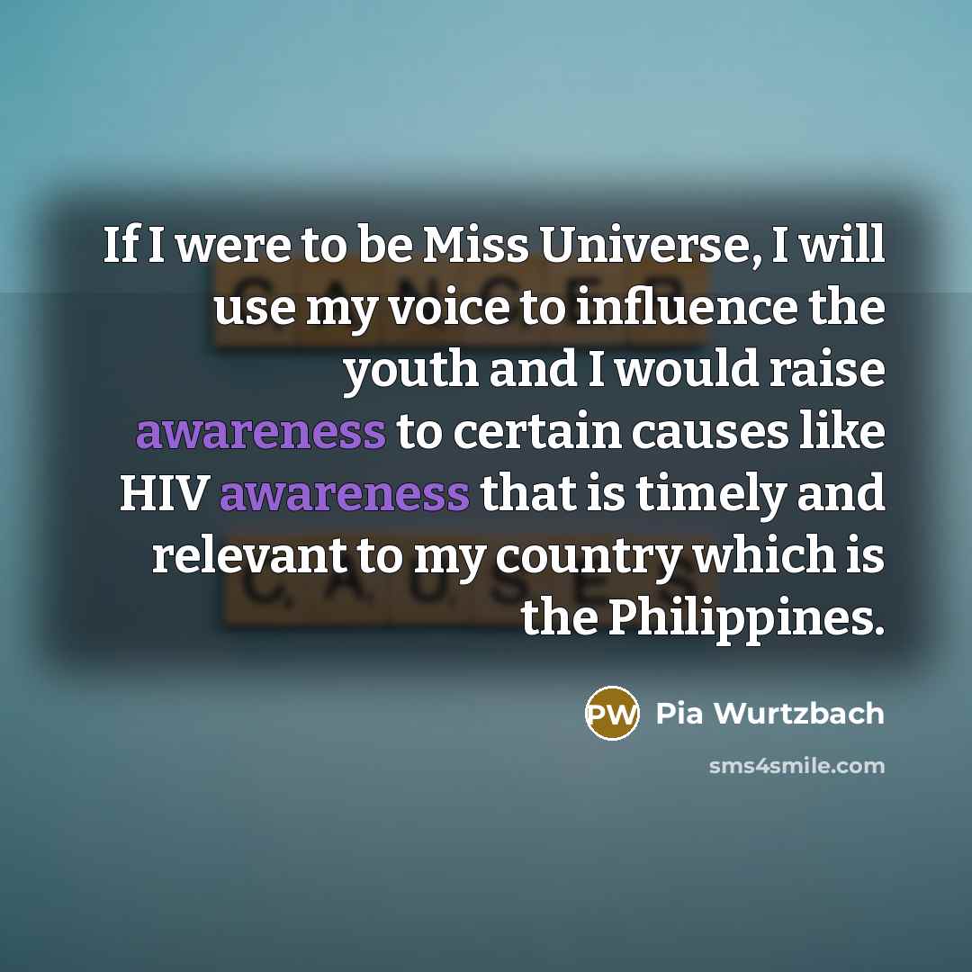 “If I were to be Miss Universe, I will use…” quote by Pia Wurtzbach