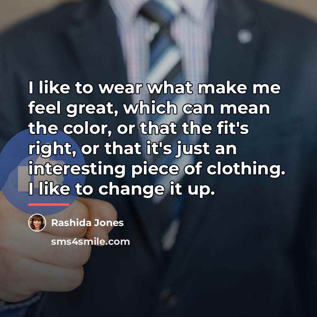“I like to wear what make me feel great, which…” quote by Rashida Jones