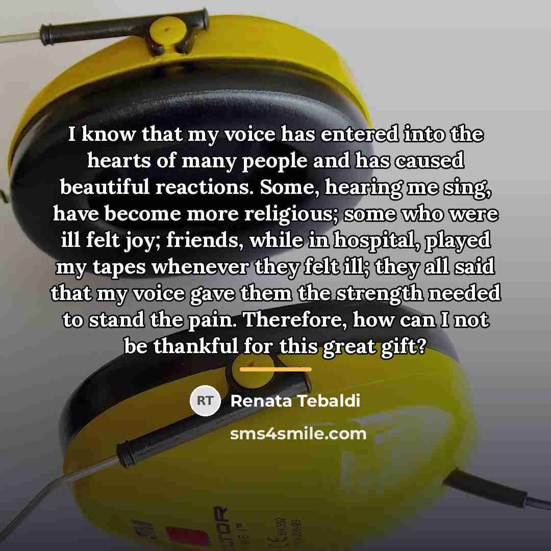 “I know that my voice has entered into the hearts…” quote by Renata Tebaldi