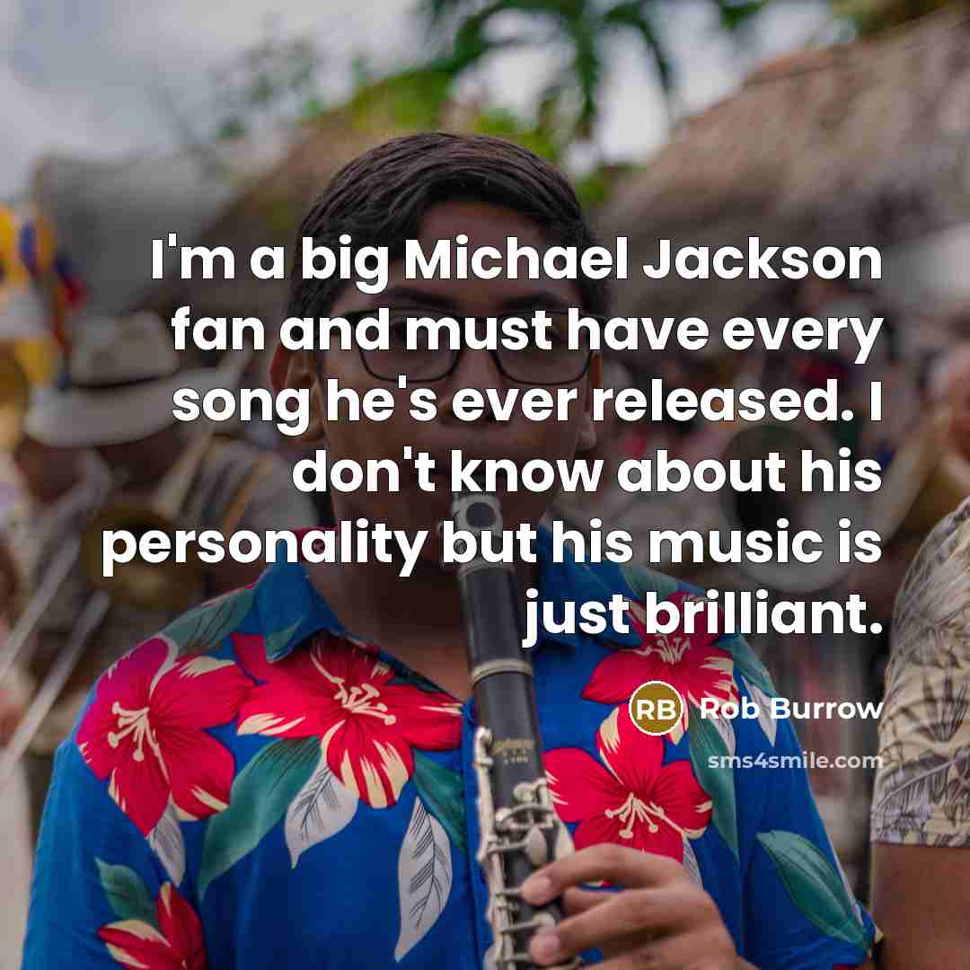 “I'm a big Michael Jackson fan and must have every…” quote by Rob Burrow