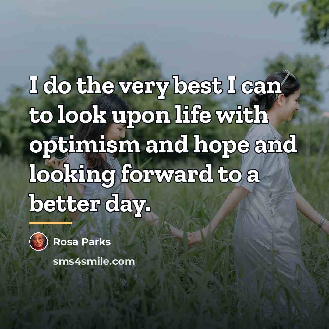 “I do the very best I can to look upon…” quote by Rosa Parks