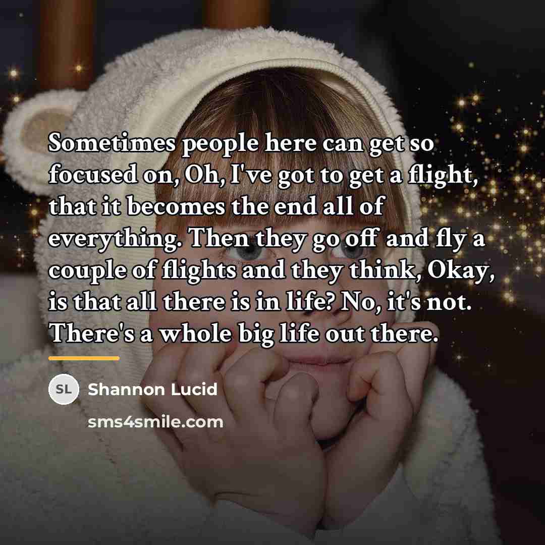 “Sometimes people here can get so focused on, Oh, I've…” quote by Shannon Lucid