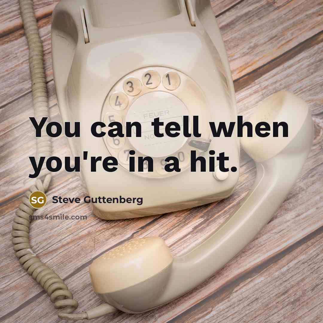 “You can tell when you're in a hit.…” quote by Steve Guttenberg