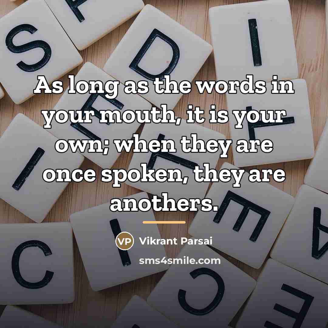 “As long as the words in your mouth, it is…” quote by Vikrant Parsai
