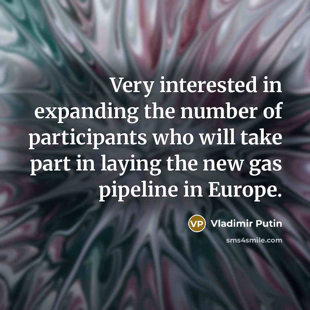 “Very interested in expanding the number of participants who will…” quote by Vladimir Putin