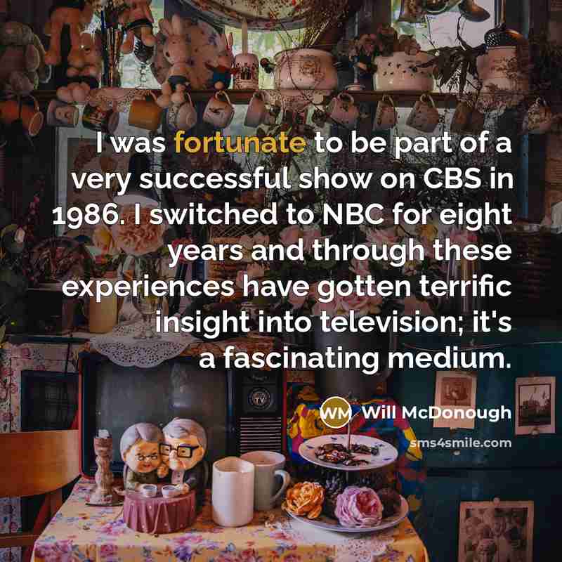 “I was fortunate to be part of a very successful…” quote by Will McDonough