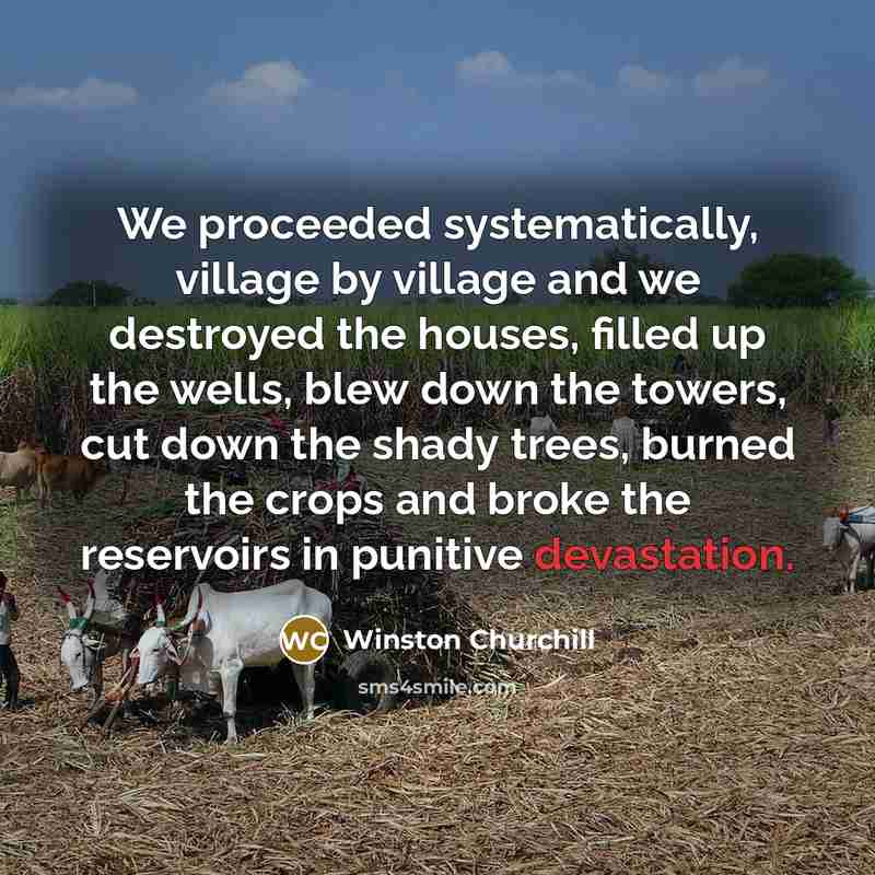 “We proceeded systematically, village by village and we destroyed the…” quote by Winston Churchill