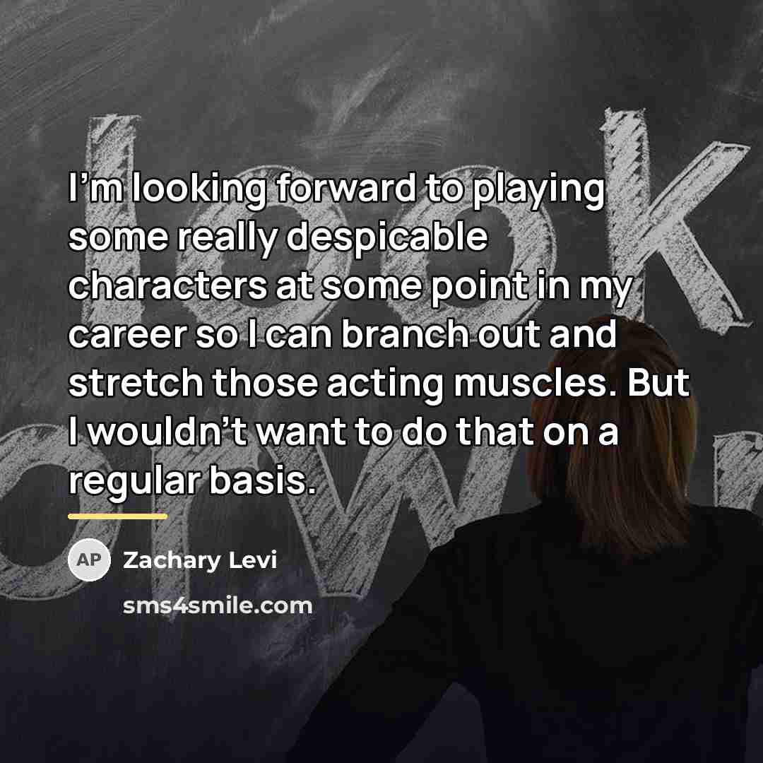 “I'm looking forward to playing some really despicable characters at…” quote by Zachary Levi
