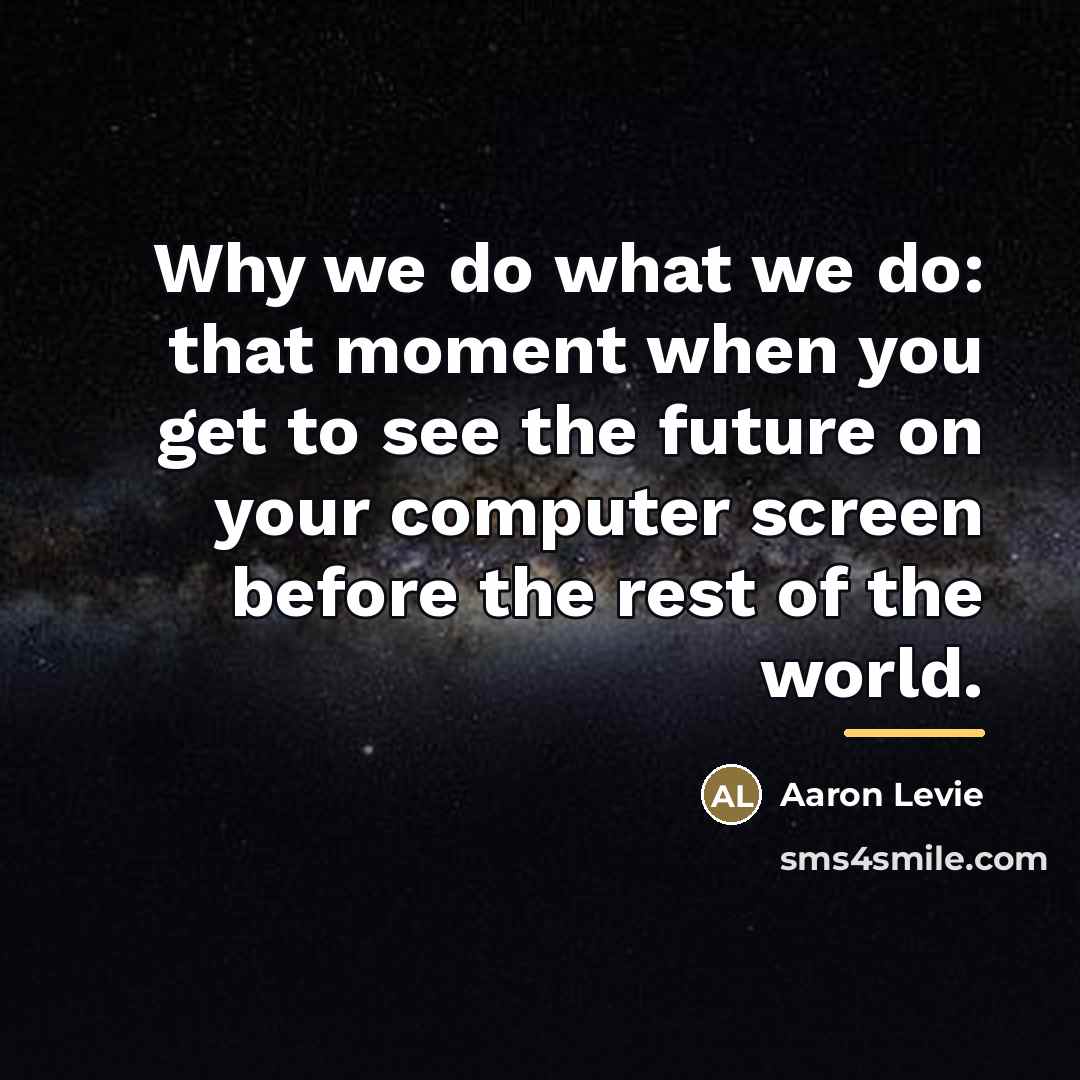 “Why we do what we do: that moment when you…” quote by Aaron Levie
