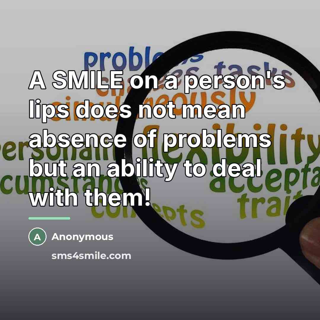 “A SMILE on a person's lips does not mean absence…” quote by Anonymous