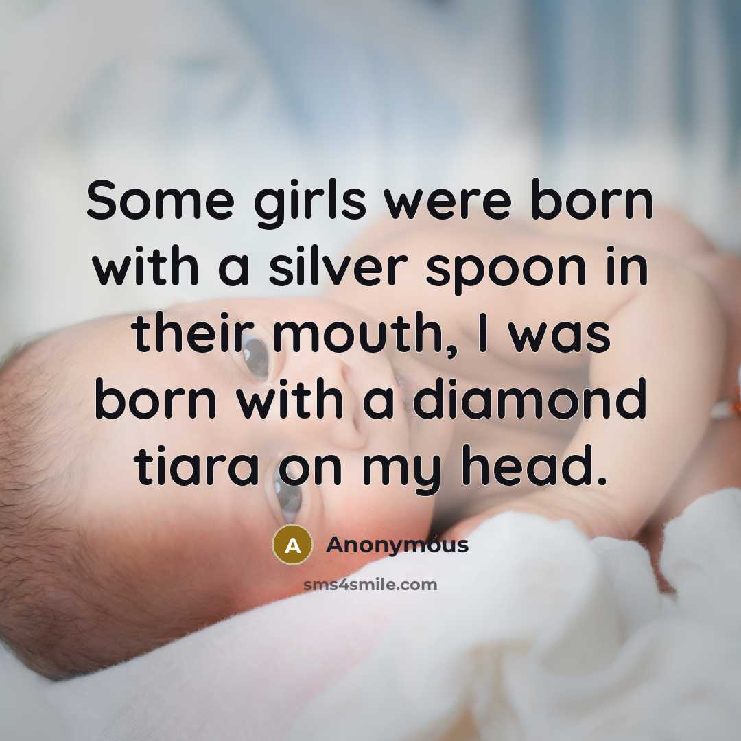 “Some girls were born with a silver spoon in their…” quote by Anonymous
