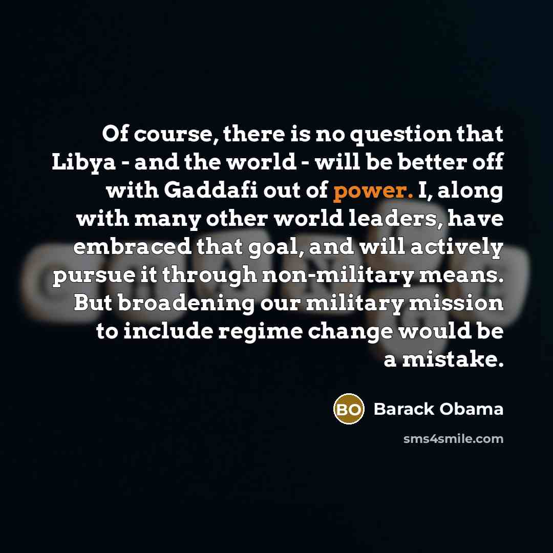 “Of course, there is no question that Libya - and…” quote by Barack Obama