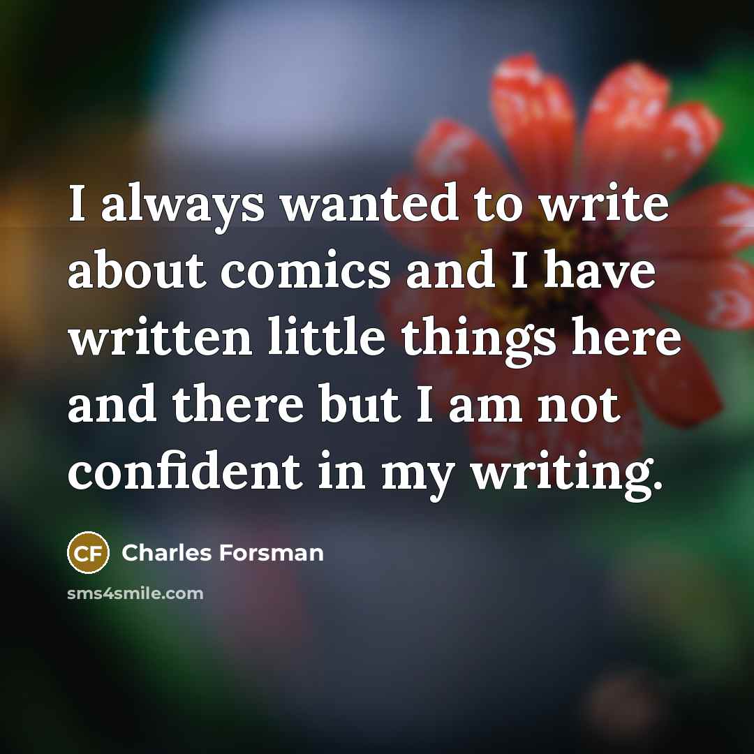 “I always wanted to write about comics and I have…” quote by Charles Forsman