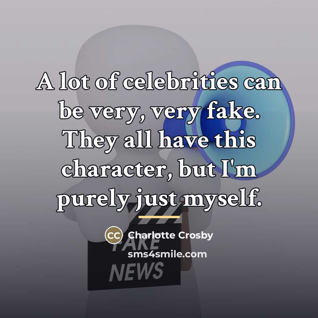 “A lot of celebrities can be very, very fake. They…” quote by Charlotte Crosby