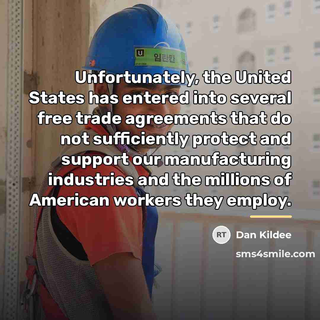 “Unfortunately, the United States has entered into several free trade…” quote by Dan Kildee