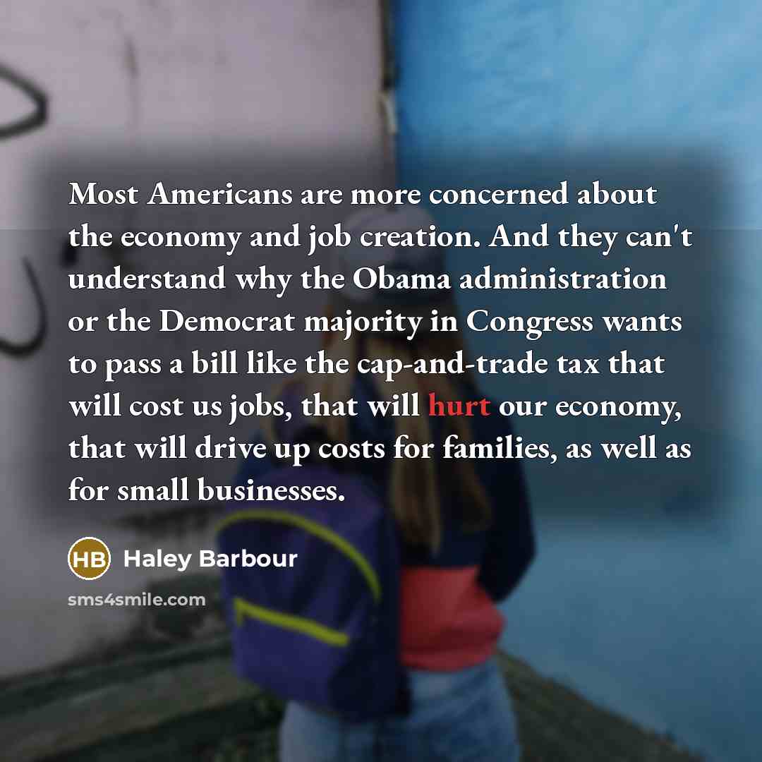“Most Americans are more concerned about the economy and job…” quote by Haley Barbour