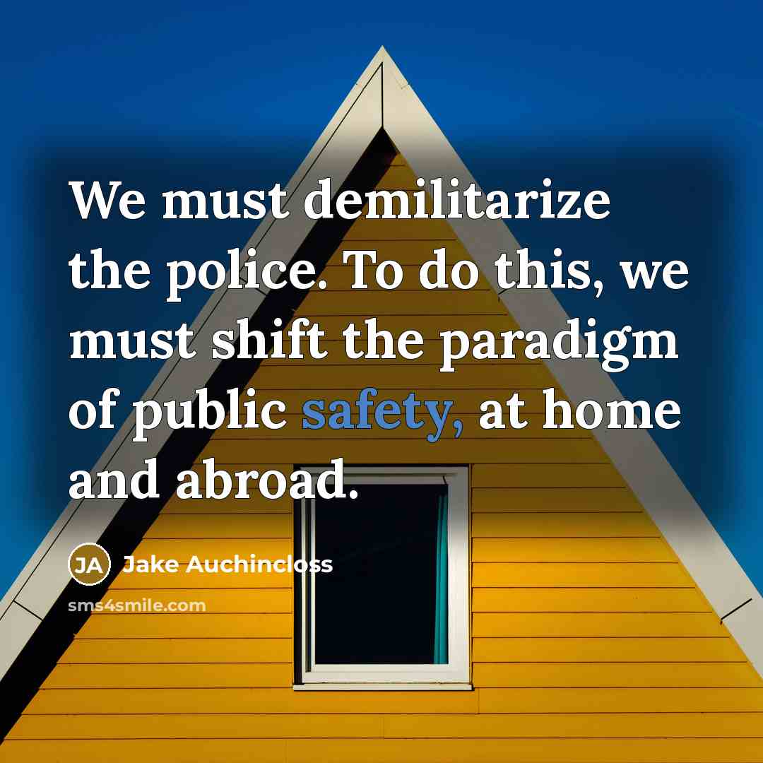 “We must demilitarize the police. To do this, we must…” quote by Jake Auchincloss
