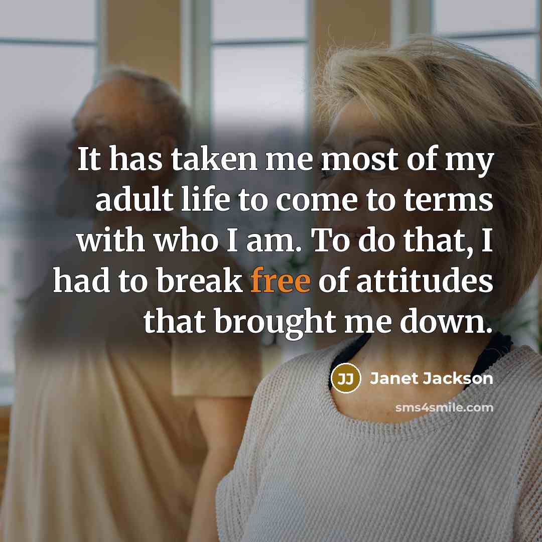 “It has taken me most of my adult life to…” quote by Janet Jackson